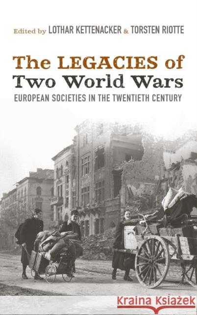 The Legacies of Two World Wars: European Societies in the Twentieth Century Kettenacker, Lothar 9780857451804  - książka