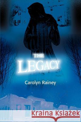 The Legacy Carolyn Rainey 9780595172429 Writers Club Press - książka