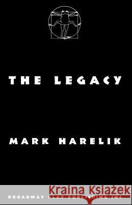 The Legacy Mark Harelik 9780881451320 Broadway Play Publishing Inc - książka