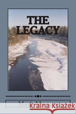 The Legacy Mark Munger 9780972005081 Cloquet River Press - książka