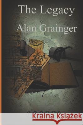The Legacy Alan Grainger 9781467944847 Createspace - książka