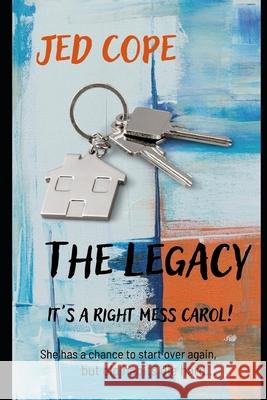 The Legacy - It's a Right Mess Carol Jed Cope 9798417339967 Independently Published - książka