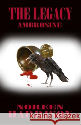 The Legacy: Ambrosine Noreen Harrison 9781496029539 Createspace - książka
