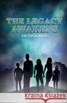 The Legacy Awakens: Outpouring Danny Williams 9781737788331 Sip Publications, LLC - książka