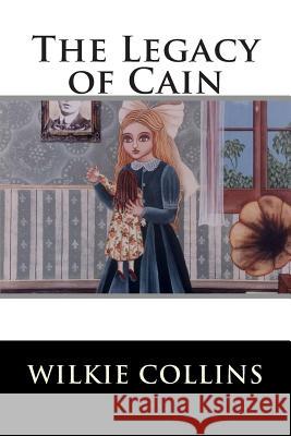 The Legacy of Cain Wilkie Collins                           Stories Classics 9781514123416 Createspace - książka