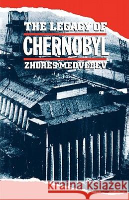 The Legacy of Chernobyl Zhores A. Medvedev 9780393308143 W. W. Norton & Company - książka