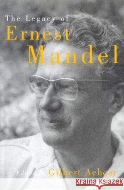 The Legacy of Ernest Mandel Gilbert Achcar   9781786637277 Verso Books - książka