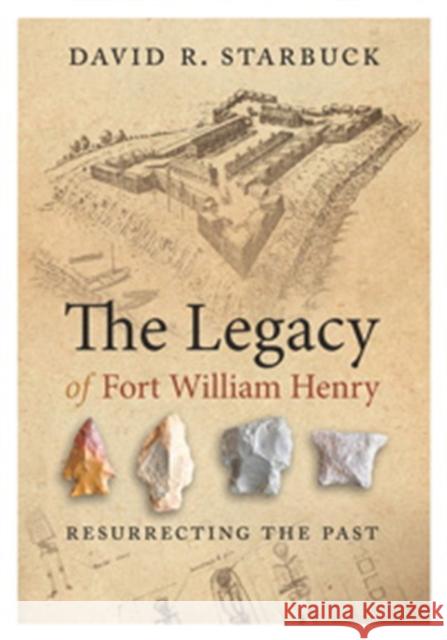 The Legacy of Fort William Henry David R. Starbuck 9781611685473 University Press of New England - książka