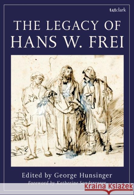 The Legacy of Hans W. Frei  9780567706034 Bloomsbury Publishing PLC - książka