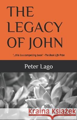 The Legacy of John: a journey of wisdom Peter Lago 9781520335476 Independently Published - książka