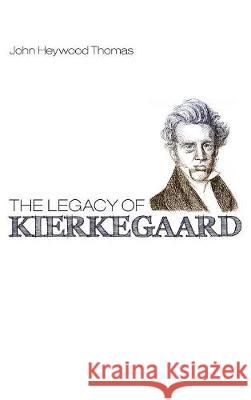 The Legacy of Kierkegaard John Heywood Thomas 9781498214049 Cascade Books - książka