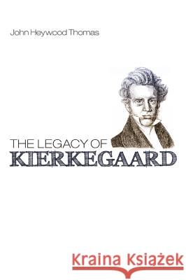 The Legacy of Kierkegaard John Heywood Thomas 9781610974295 Cascade Books - książka