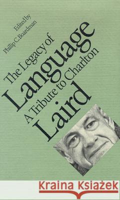 The Legacy of Language: A Tribute to Charlton Laird Phillip C. Boardman 9780874171211 University of Nevada Press - książka