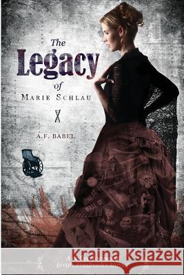 The Legacy of Marie Schlau: a collective novel to cure Friedreich's Ataxia Batty, Nicola 9781518744266 Createspace Independent Publishing Platform - książka