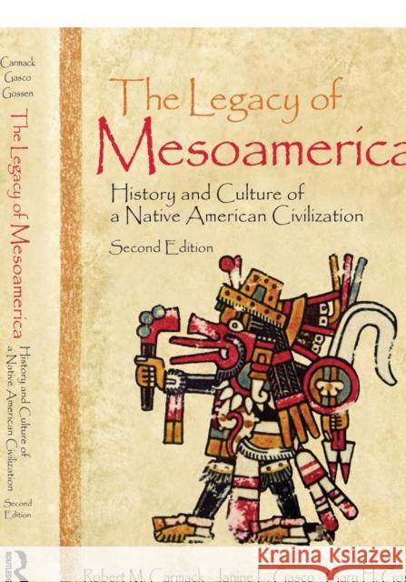 The Legacy of Mesoamerica: History and Culture of a Native American Civilization Carmack, Robert M. 9780130492920 Prentice Hall - książka