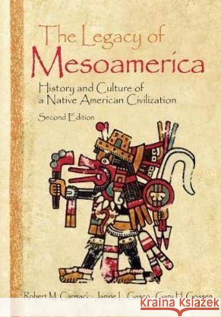 The Legacy of Mesoamerica: History and Culture of a Native American Civilization Robert M. Carmack 9781138403772 Routledge - książka