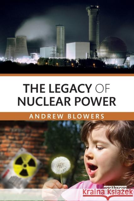 The Legacy of Nuclear Power Andrew Blowers   9780415869997 Taylor and Francis - książka