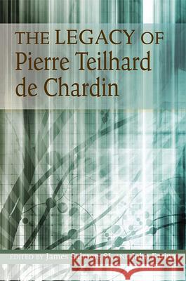 The Legacy of Pierre Teilhard de Chardin James Salmon, SJ, John Farina 9780809146826 Paulist Press International,U.S. - książka