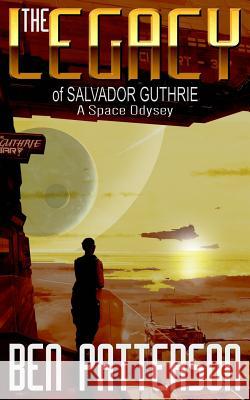 The Legacy: of Salvador Guthrie Patterson, Ben 9781976289323 Createspace Independent Publishing Platform - książka