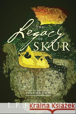 The Legacy of Skur: Volume Two L. F. Falconer 9781478722809 Outskirts Press - książka