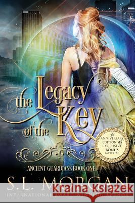 The Legacy of the Key Anniversary Edition: Ancient Guardians Book 1 S. L. Morgan Amanda L. Baker 9780692830451 Pasidian Press - książka