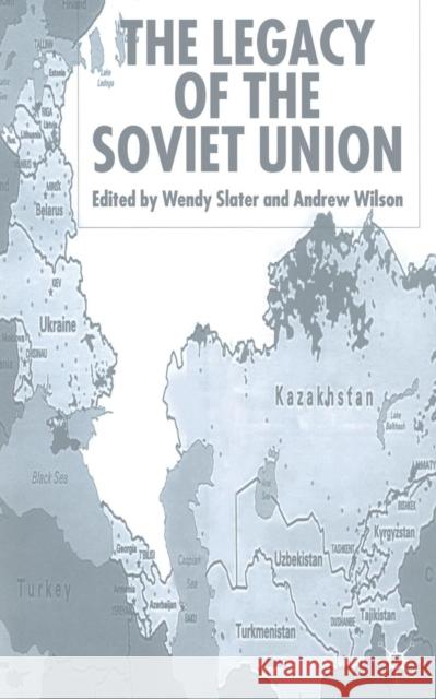 The Legacy of the Soviet Union W. Slater A. Wilson 9781349513772 Palgrave MacMillan - książka