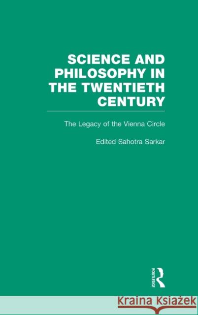 The Legacy of the Vienna Circle: Modern Appraisals Sarkar, Sahotra 9780815322672 Garland Publishing - książka
