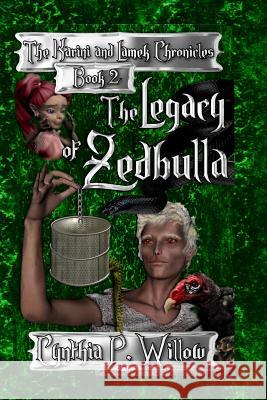 The Legacy of Zedbulla: The Karini and Lamek Chronicles Cynthia P. Willow Carol Fountain 9781482643183 Createspace - książka