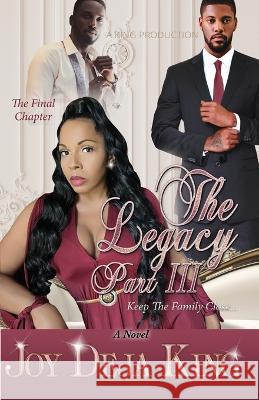 The Legacy Part 3: Keep The Family Close... Joy Deja King 9781958834350 King Productions - książka