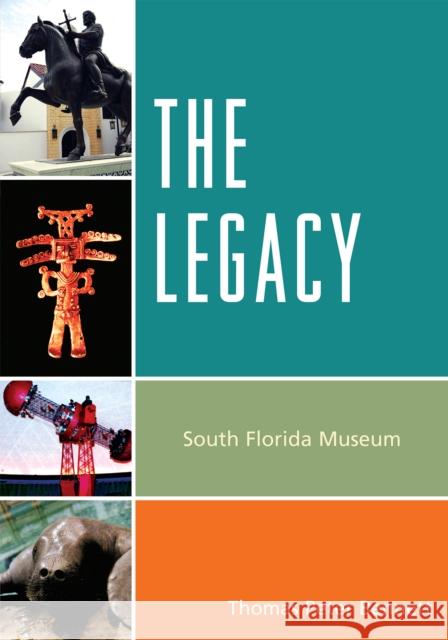 The Legacy: South Florida Museum Bennett, Thomas Peter 9780761852612 University Press of America - książka