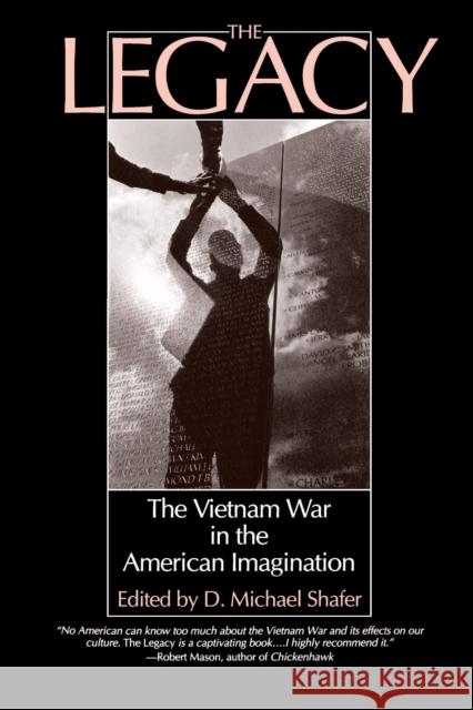 The Legacy: The Vietnam War in the American Imagination D. Michael Shafer 9780807054017 Beacon Press - książka