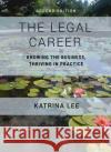 The Legal Career Katrina Lee 9781684671496 West Academic