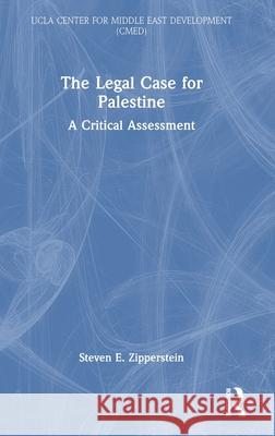 The Legal Case for Palestine: A Critical Assessment Steven E. Zipperstein 9781032686516 Routledge - książka