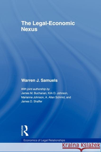 The Legal-Economic Nexus: Fundamental Processes Samuels, Warren 9780415493604 Routledge - książka