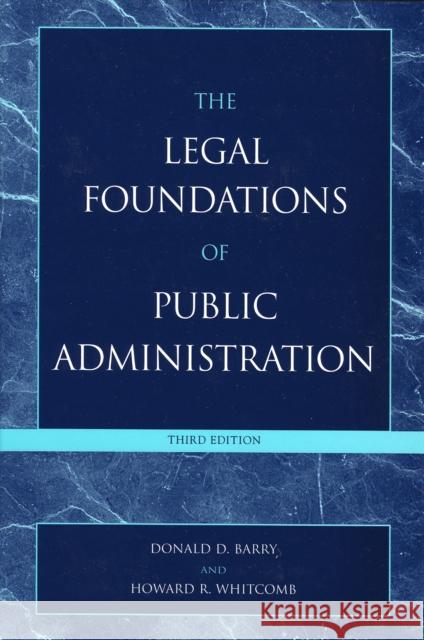 The Legal Foundations of Public Administration, 3rd Edition Barry, Donald D. 9780742543805 Rowman & Littlefield Publishers - książka