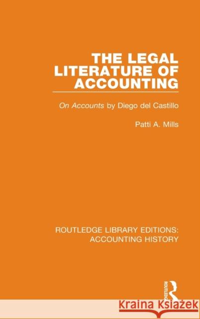 The Legal Literature of Accounting: On Accounts by Diego del Castillo Patti A. Mills 9780367534820 Routledge - książka