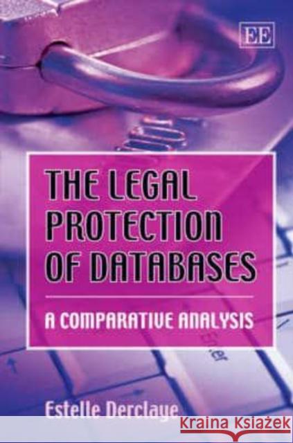 The Legal Protection of Databases: A Comparative Analysis  9781847201331 Edward Elgar Publishing Ltd - książka