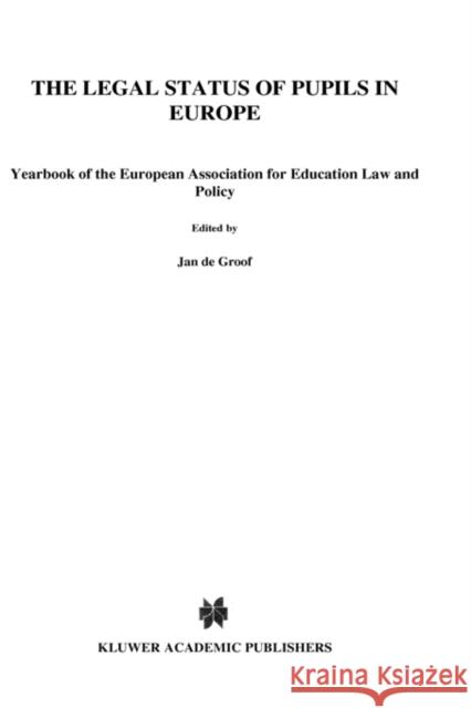 The Legal Status of Pupils in Europe De Groof, Jan 9789041105219 Kluwer Law International - książka