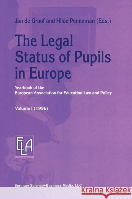 The Legal Status of Pupils in Europe: Yearbook of the European Association for Education Law and Policy Jan De Groof, Hilde Penneman 9789401168229 Springer - książka