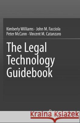 The Legal Technology Guidebook Kimberly Williams John M. Facciola Peter McCann 9783319854144 Springer - książka