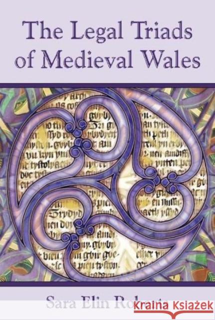 The Legal Triads of Medieval Wales Sara Elin Roberts 9780708321072 University of Wales Press - książka