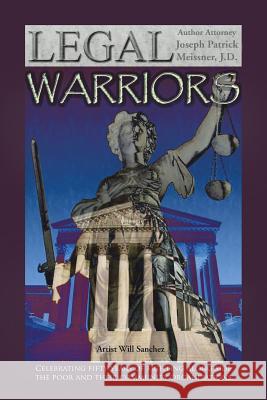 The Legal Warriors Attorney Joseph Patrick Meissne 9781481766821 Authorhouse - książka