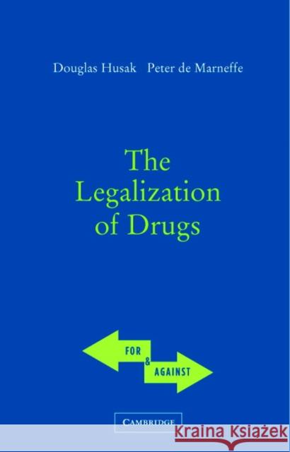 The Legalization of Drugs Doug Husak 9780521546867  - książka