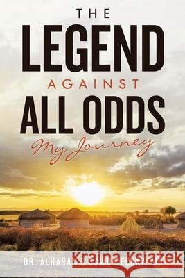 The Legend Against All Odds: My Journey Dr Alhasan Sisawo Ceesay, MD 9781664235519 WestBow Press - książka