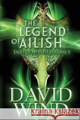 The Legend of Ailish: The Post-Apocalyptic Epic Sci-Fi Fantasy of Earth's Future David Wind 9781733949590 Colsaw Publications - książka