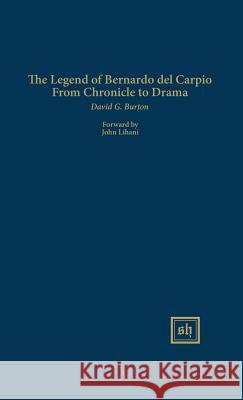 The Legend of Bernardo del Carpio from Chronicle to Drama David G. Burton 9780196379548 Scripta Humanistica - książka