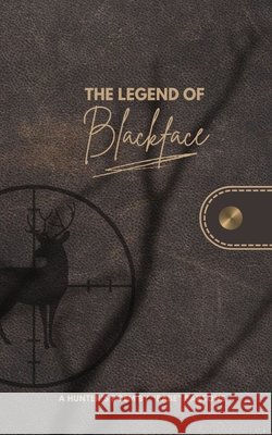 The Legend of Blackface: A Hunter's Poem Parsons, Jessica, Parsons, Babe Arnold 9798195038953 Independently Published - książka