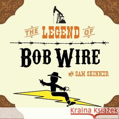 The Legend of Bob Wire Sam Skinner 9780986214974 MindStir Media - książka