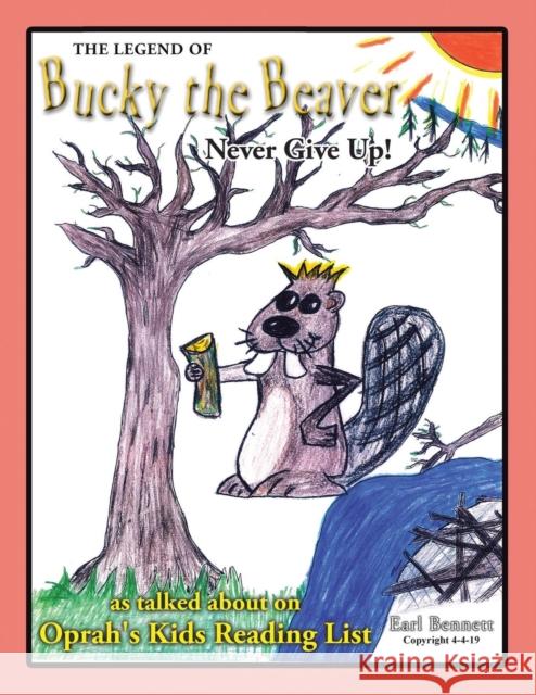 The Legend of Bucky the Beaver Earl Bennett 9781490794273 Trafford Publishing - książka