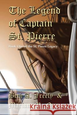 The Legend Of Captain St. Pierre Beth a. Freely Mariam M. Neyens 9781087895123 Indy Pub - książka